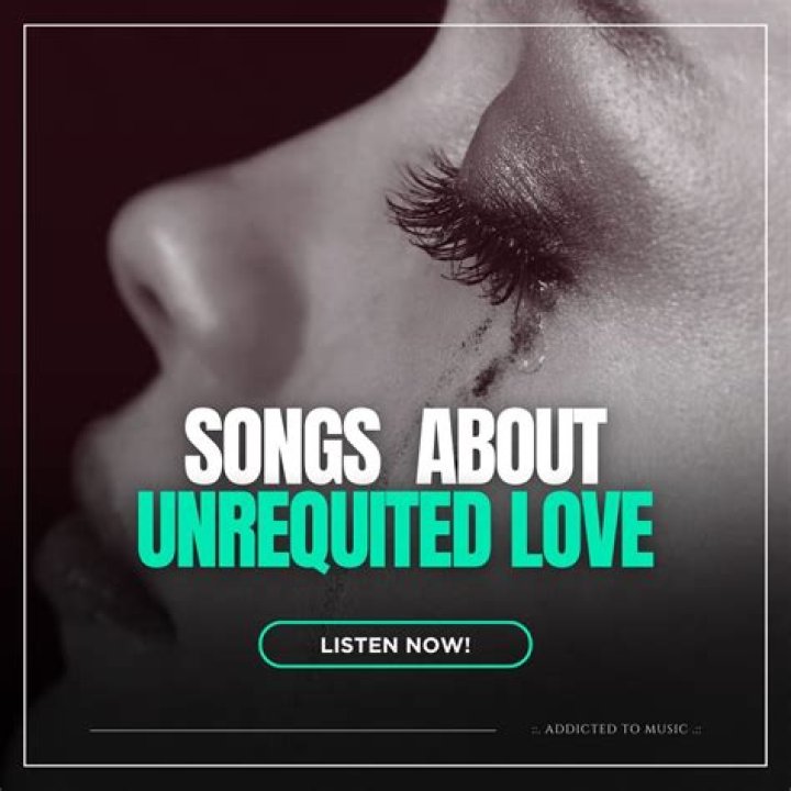 20 Best Songs About Unrequited Love to Pacify Your Pain