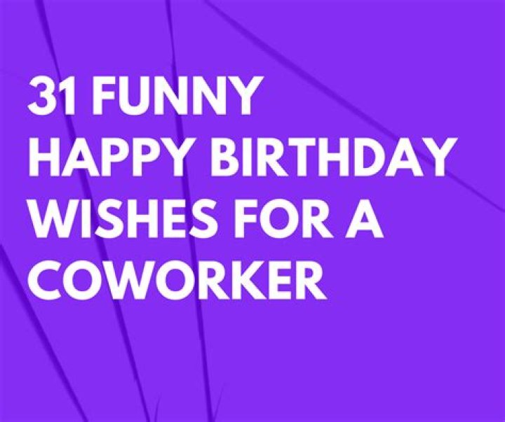 31 funny happy birthday wishes for a coworker that are short and sweet