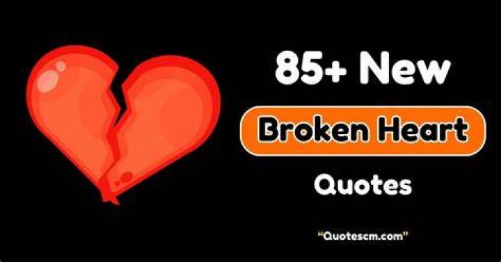 85 Highly Emotional Broken Heart Quotes And Heartbroken Sayings DP