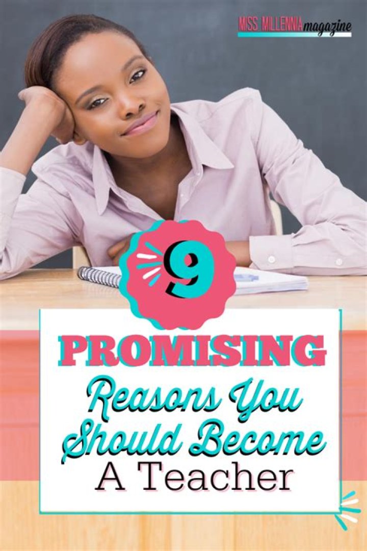 9 Promising Reasons You Should A Teacher