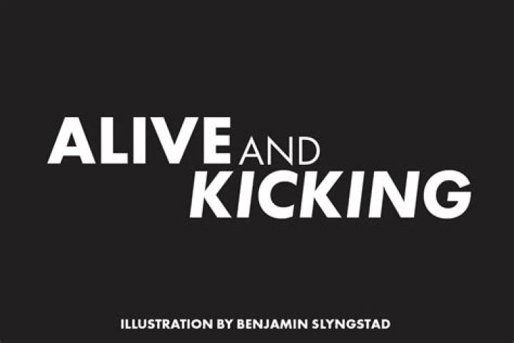 Alive And Kicking Or Dead?