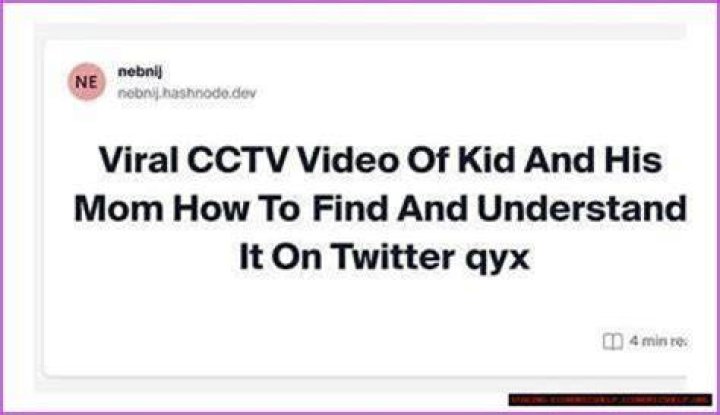Delve Into "Kid And Mom CCTV Video Full" For Profound Insights