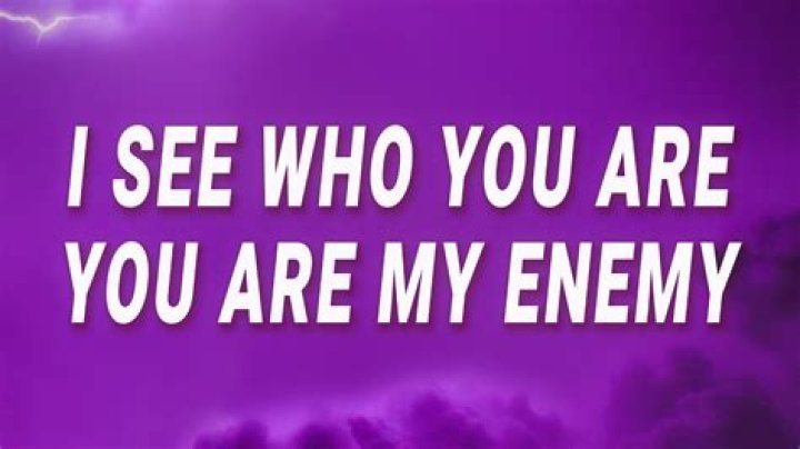 Exploring The Meaning Of "You Are My Enemy"