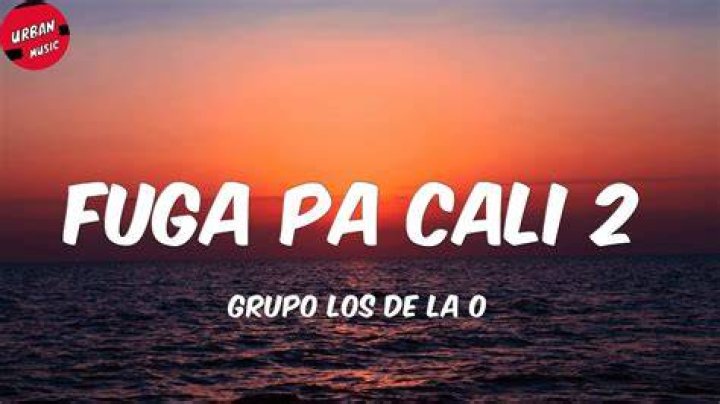 Fuga Pa Cali 2 by Grupo Los De La O from Mexico