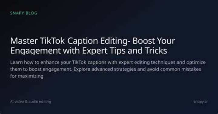 Master TikTok Caption Editing For Discoverability And Engagement