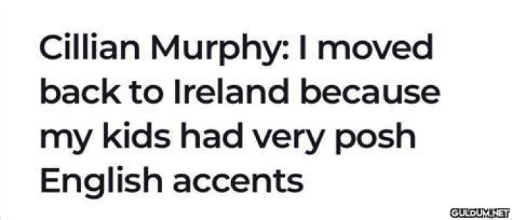 My kids had very posh English accents so we had to move back to