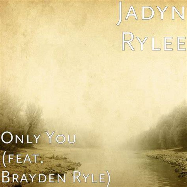 Only You (feat. Brayden Ryle) Jadyn Rylee Shazam