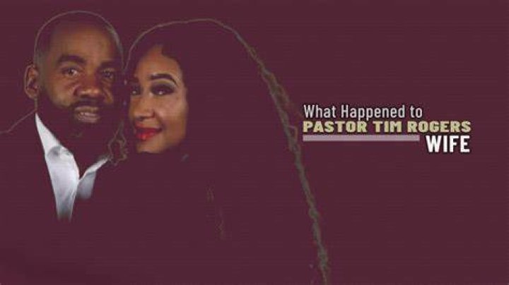 Pastor Tim Rogers Wife Cause Of Death His Early Life And Wife