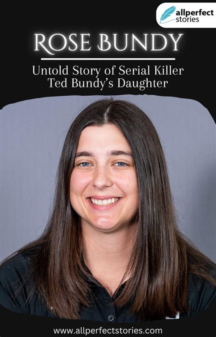 Rose Bundy's biography what is Ted Bundy&rsquo;s daughter doing now?