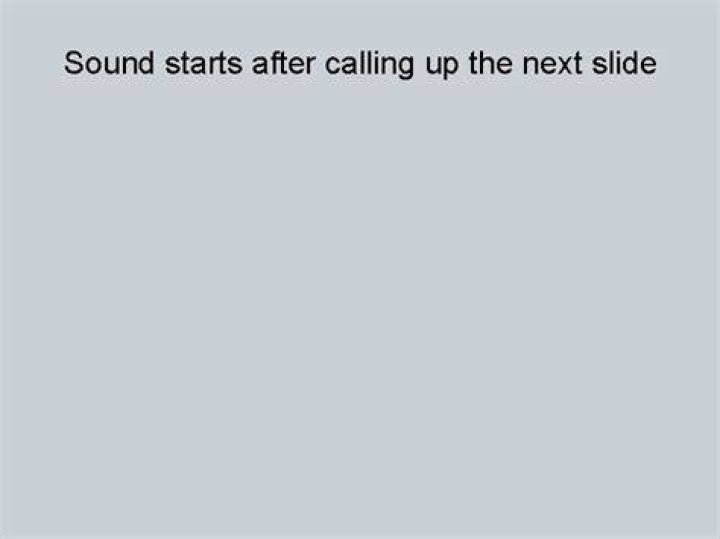 Sound starts after calling up the next two slides ppt download