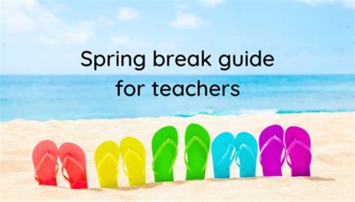 Spring Break For Teachers: Uncover The Surprising Truth