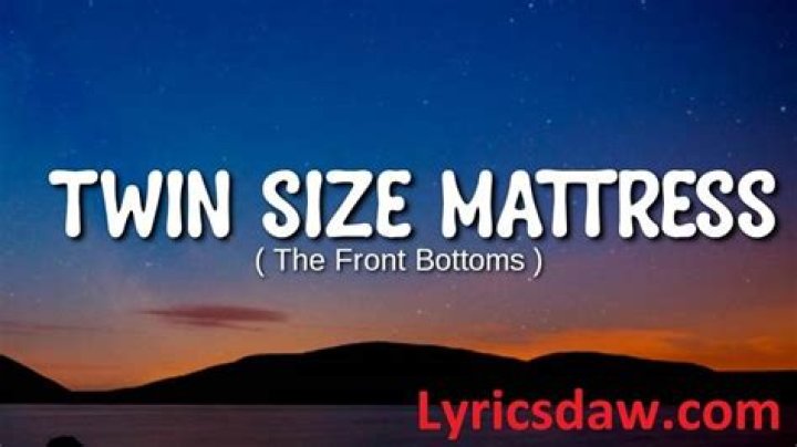 Twin Size Mattress Lyrics |
