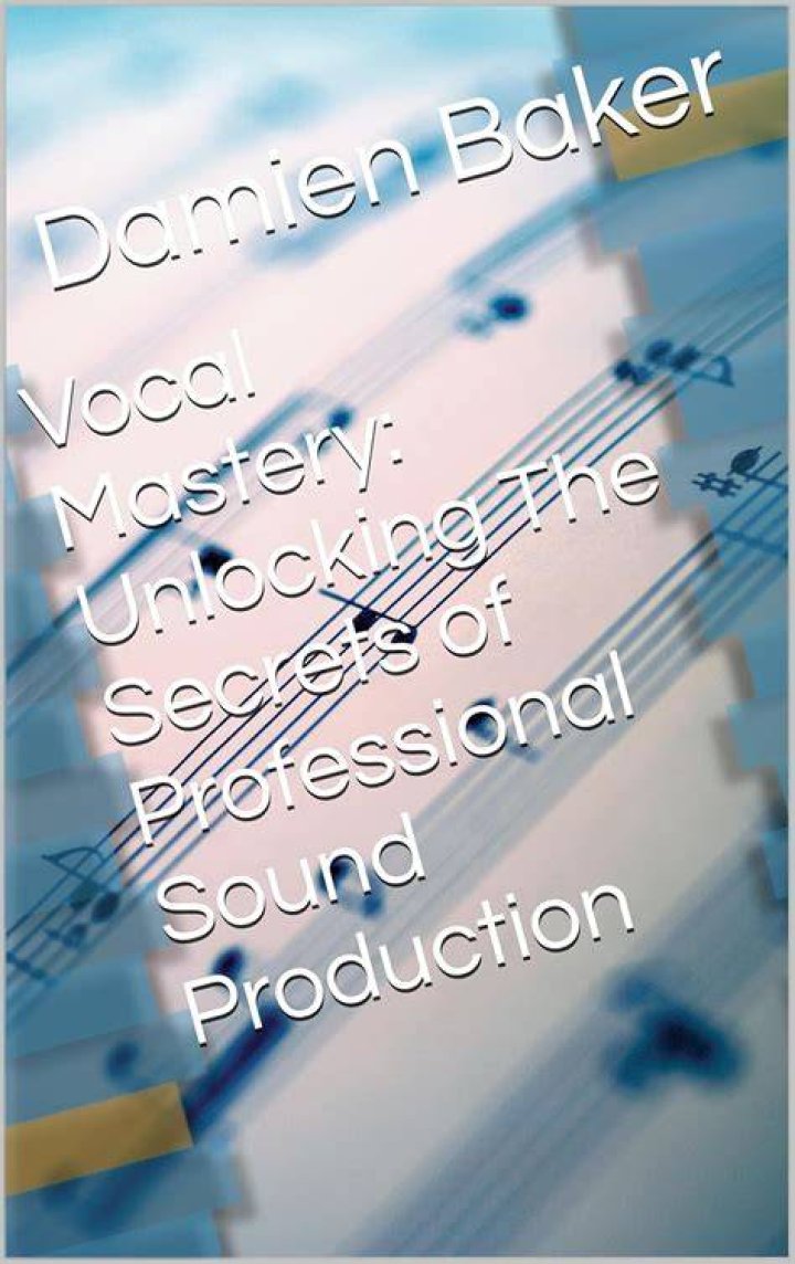 Unlocking The Secrets Of Vocal Mastery And Artistic Expression