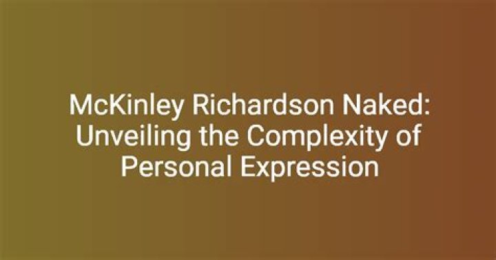 Unveiling The Secrets Of McKinley Richardson Sex: Discoveries And Profound Insights