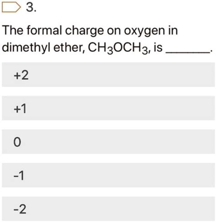 What is the formal charge on oxygen in dimethyl ether CH3OCH3?